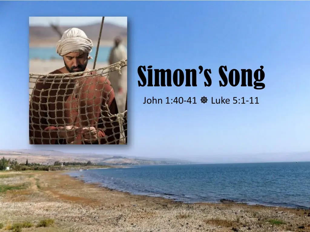 simon s song john 1 40 41 luke 5 1 11 n.w