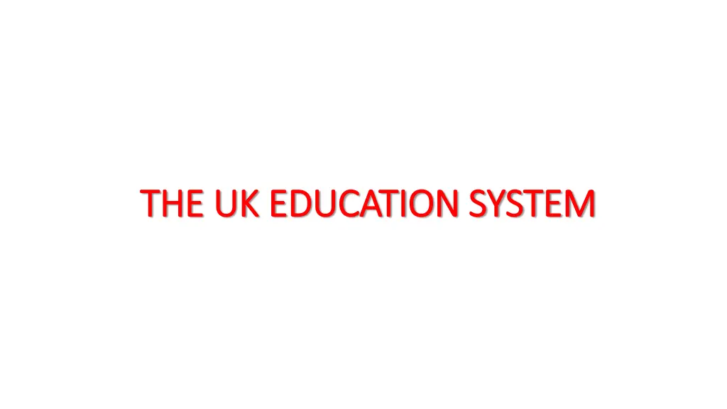 the uk education system the uk education system n.w