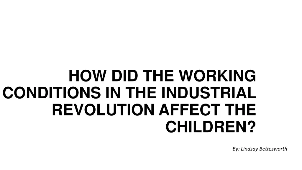 how did the working conditions in the industrial n.w