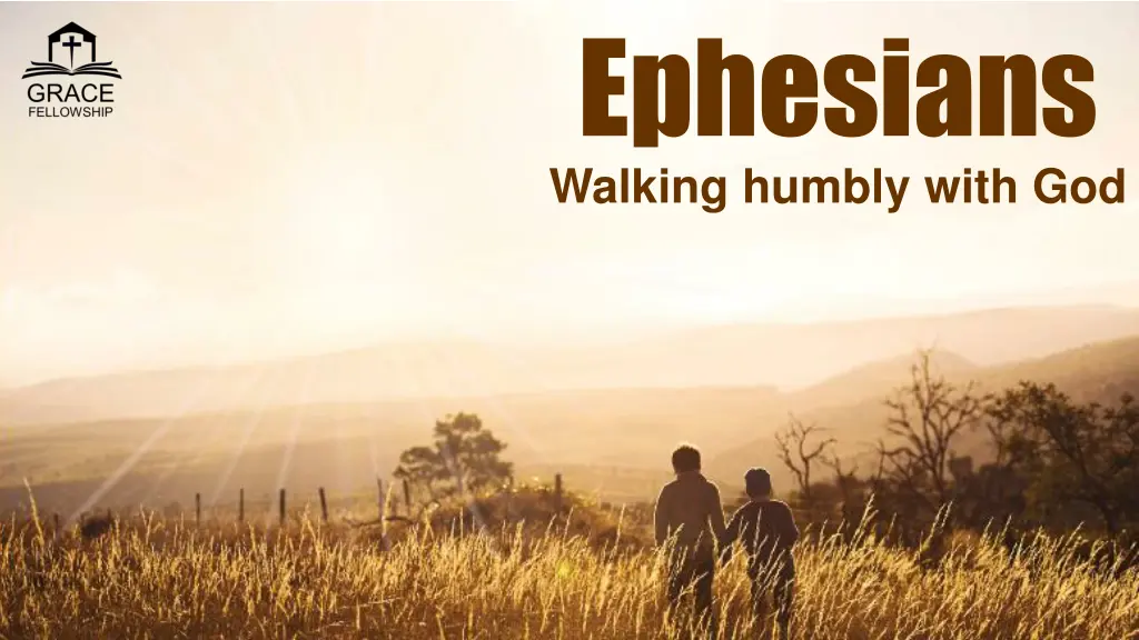 ephesians walking humbly with god n.w