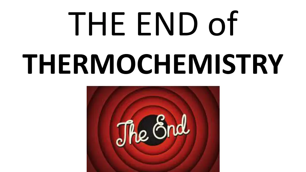the end of thermochemistry n.w