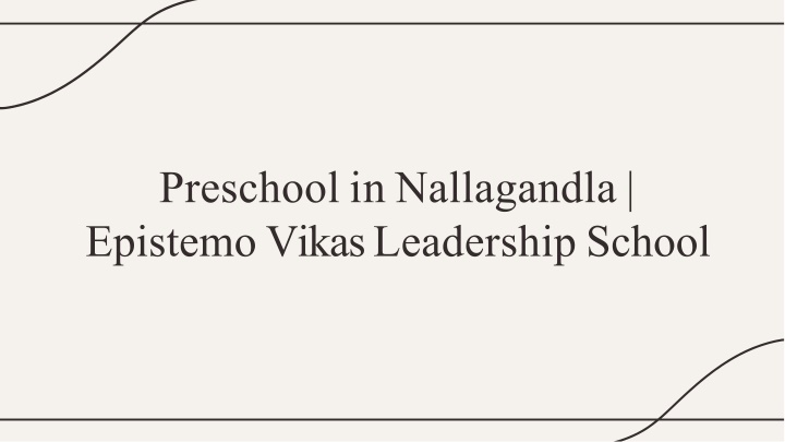 Preschool in Nallagandla  Epistemo Vikas Leadership School