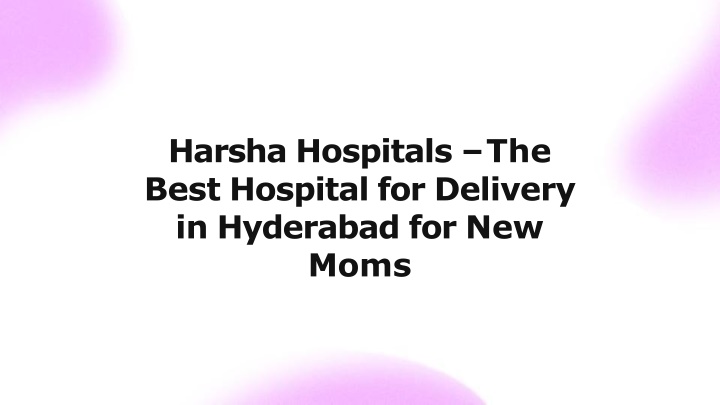 Harsha Hospitals – The Best Hospital for Delivery in Hyderabad