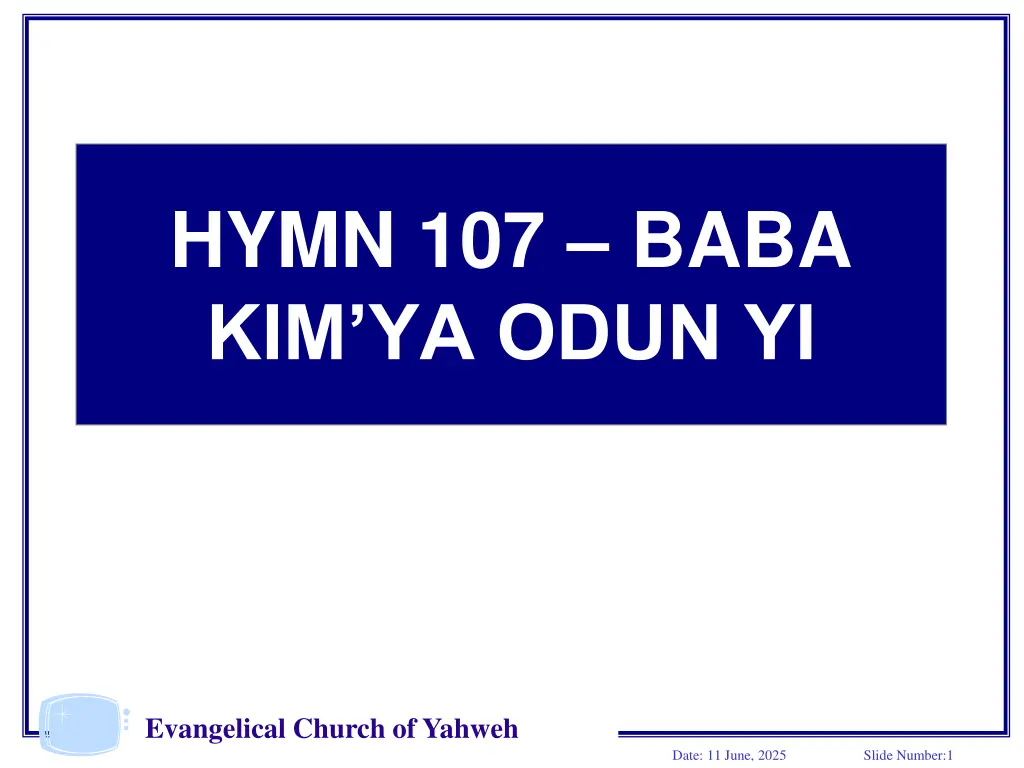 hymn 107 baba kim ya odun yi n.w