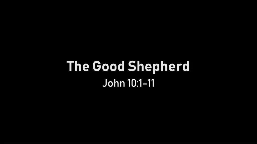 the good shepherd john 10 1 11 n.w