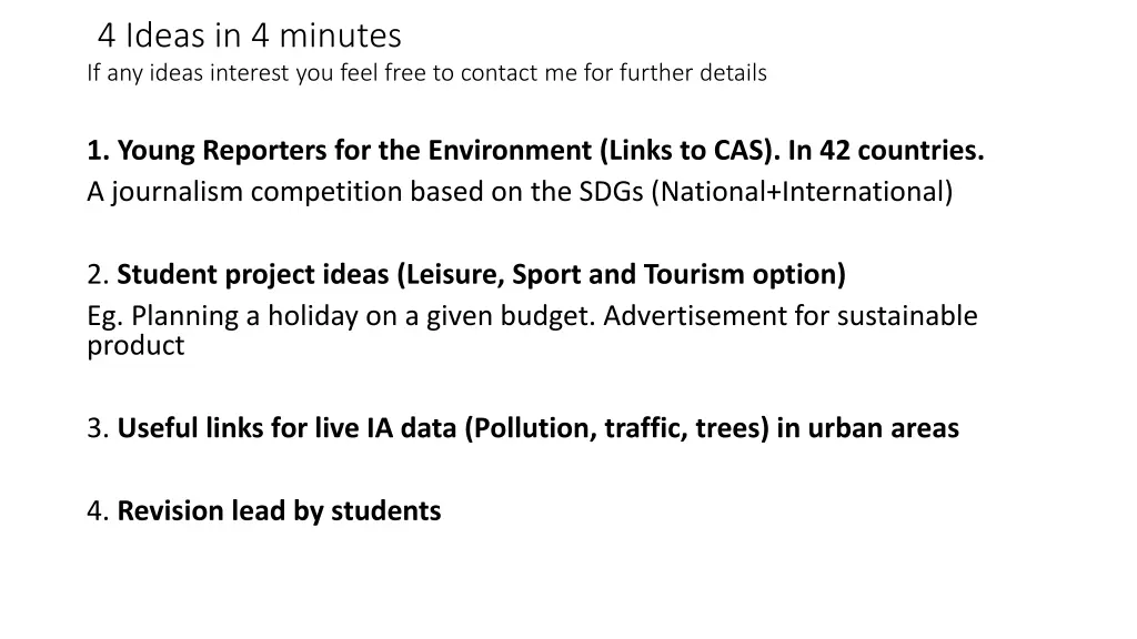 4 ideas in 4 minutes if any ideas interest n.w
