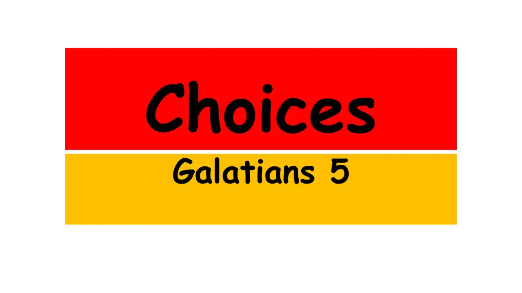 choices galatians 5 n.w