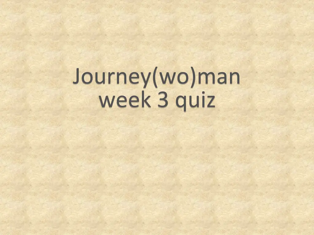 journey wo man week 3 quiz n.w