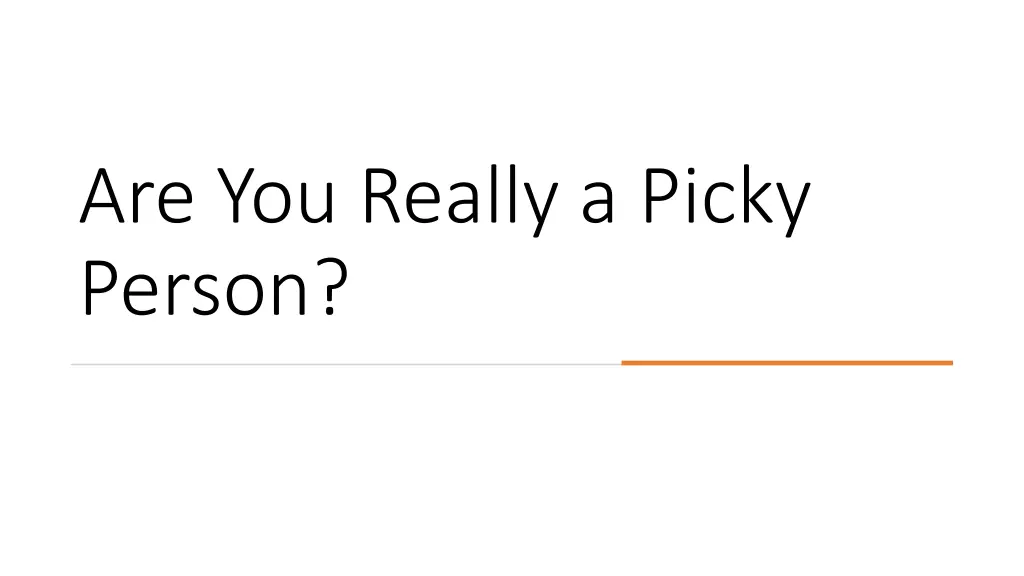are you really a picky person n.w