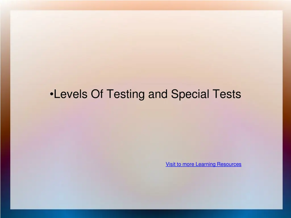 levels of testing and special tests n.w