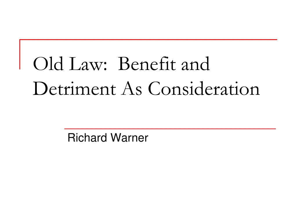 old law benefit and detriment as consideration n.w