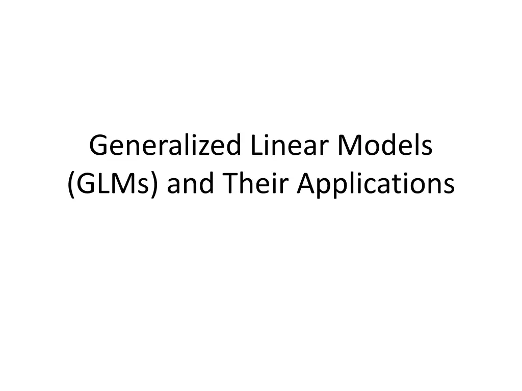 generalized linear models glms and their n.w