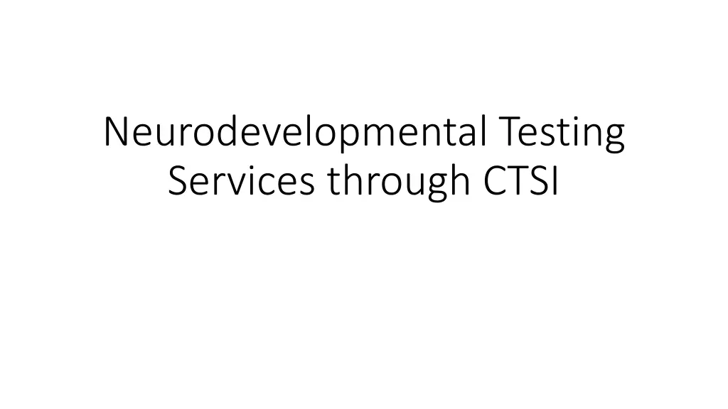 neurodevelopmental testing services through ctsi n.w