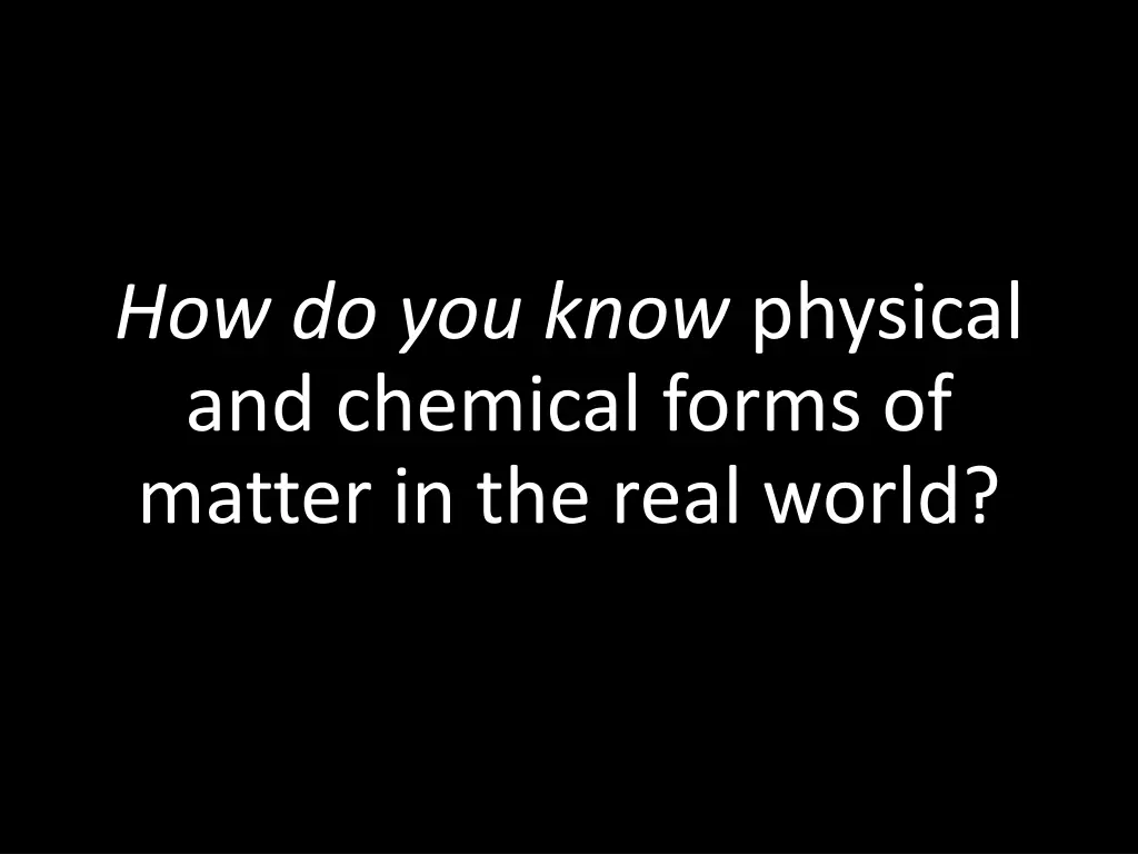 how do you know physical and chemical forms n.w