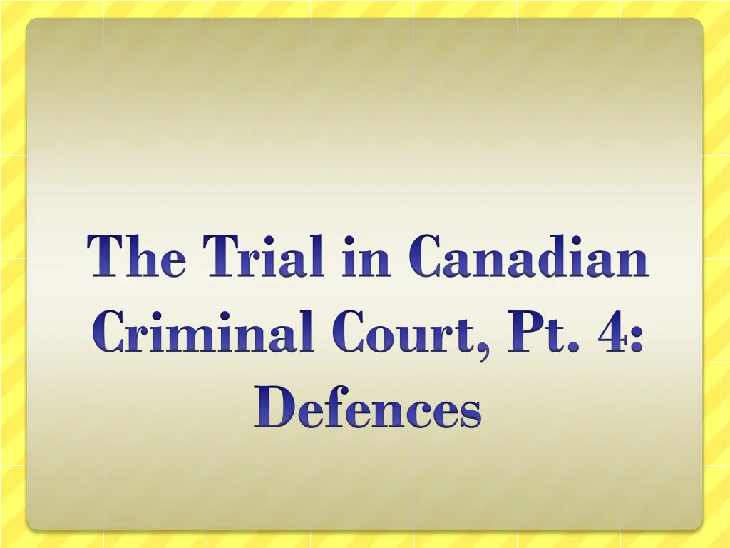 the trial in canadian criminal court pt 4 defences n.w
