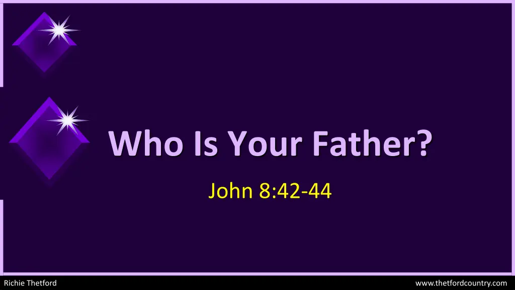 who is your father n.w