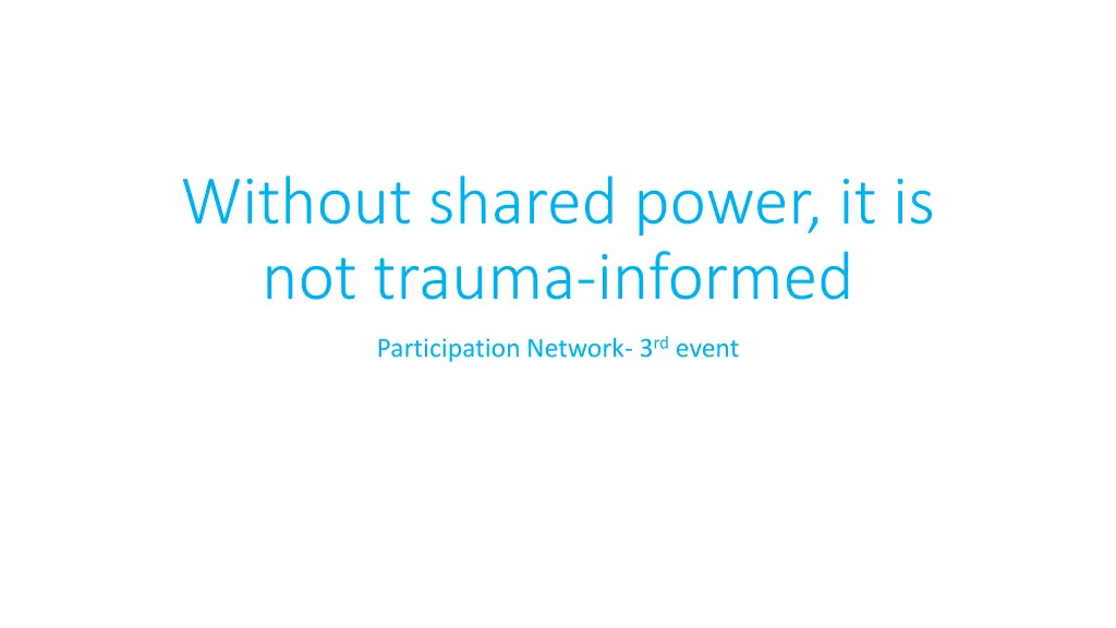 without shared power it is not trauma informed n.w