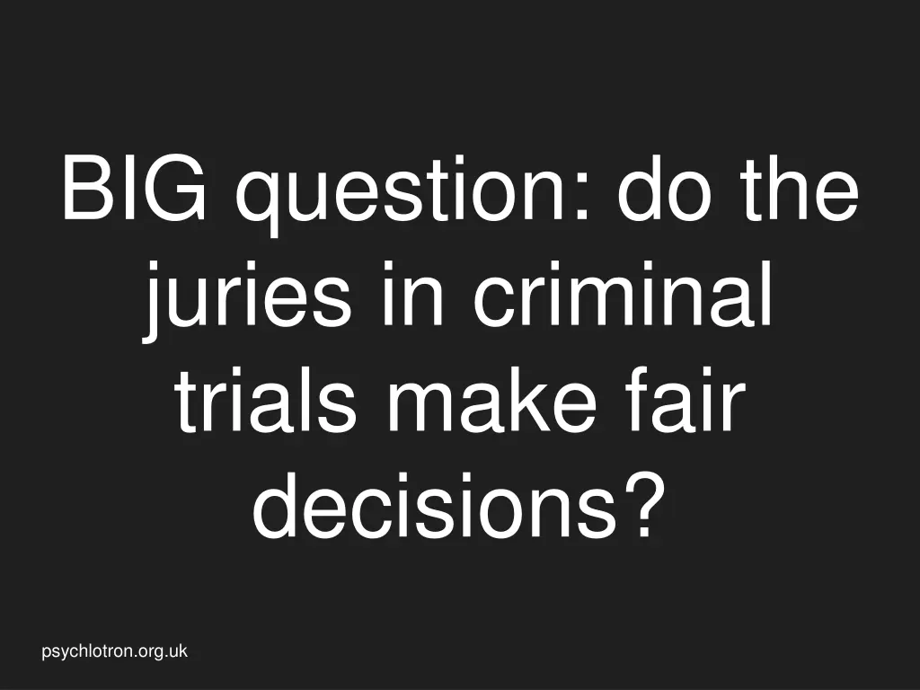 big question do the juries in criminal trials n.w