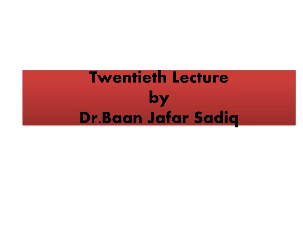 twentieth lecture by dr baan jafar sadiq n.w