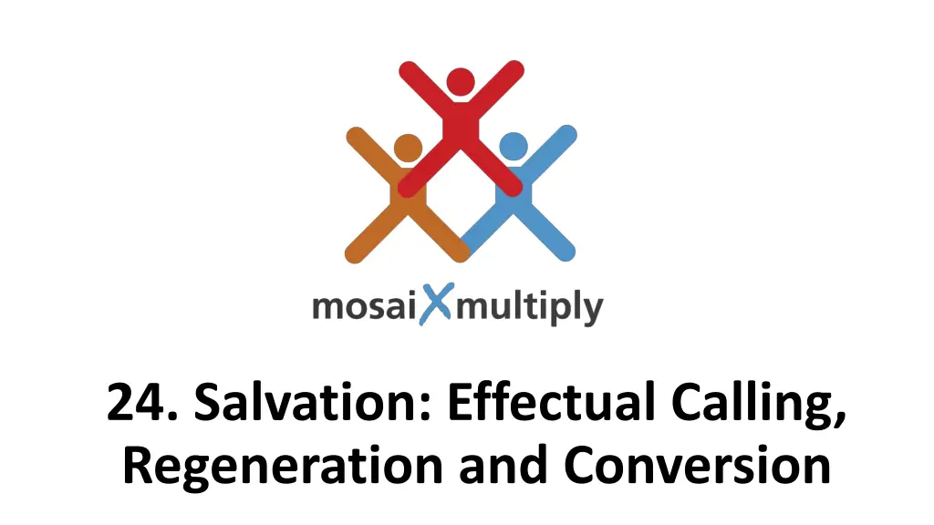 24 salvation effectual calling regeneration n.w