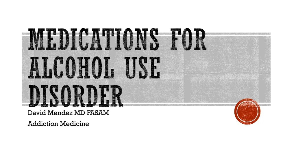 medications for alcohol use disorder david mendez n.w