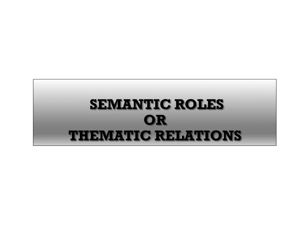 semantic roles or thematic relations n.w