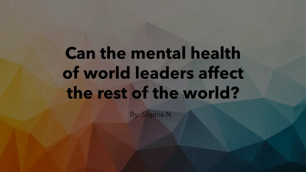 can the mental health of world leaders affect n.w