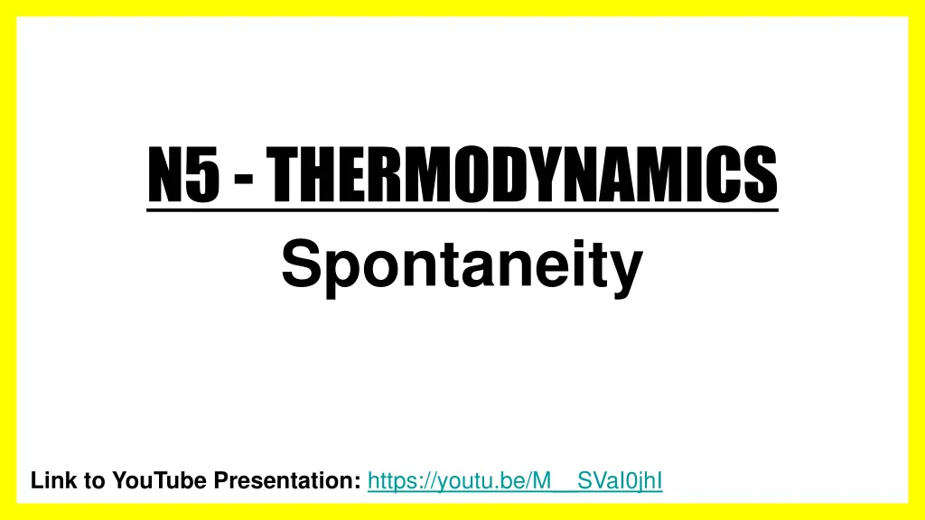 n5 thermodynamics spontaneity n.w