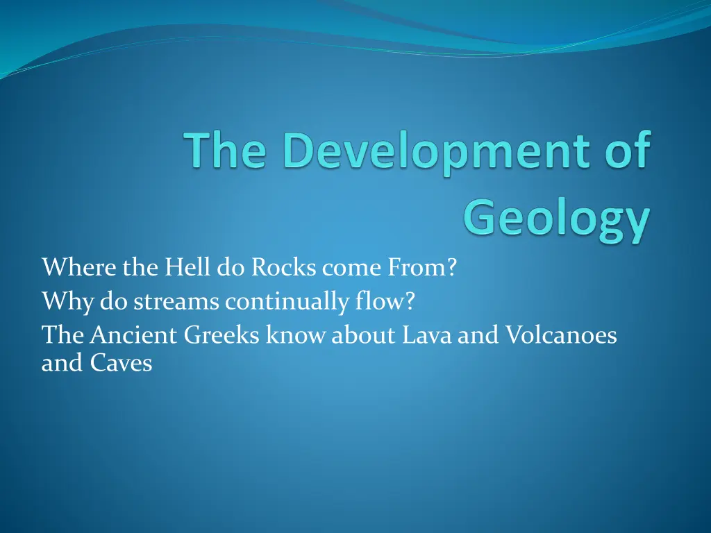 where the hell do rocks come from why do streams n.w