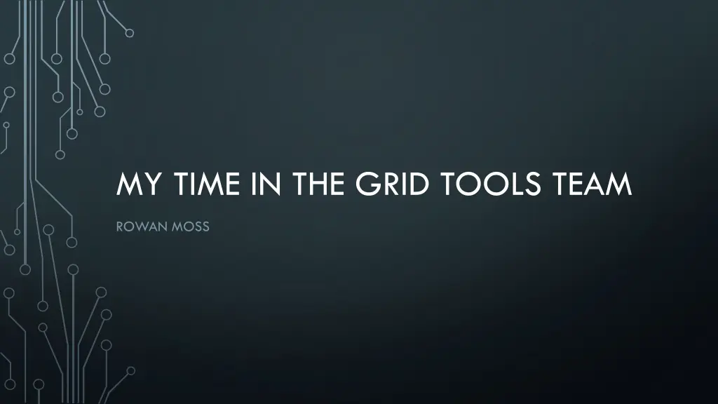 my time in the grid tools team n.w