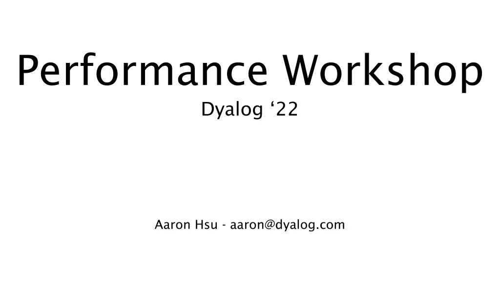 performance workshop dyalog 22 n.w