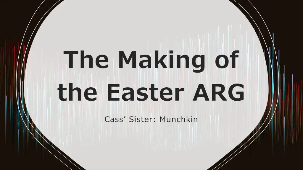 the making of the easter arg cass sister munchkin n.w