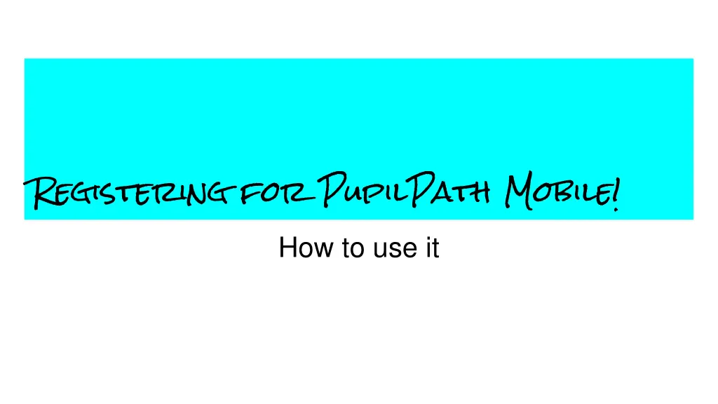 registering for pupilpath mobile how to use it n.w