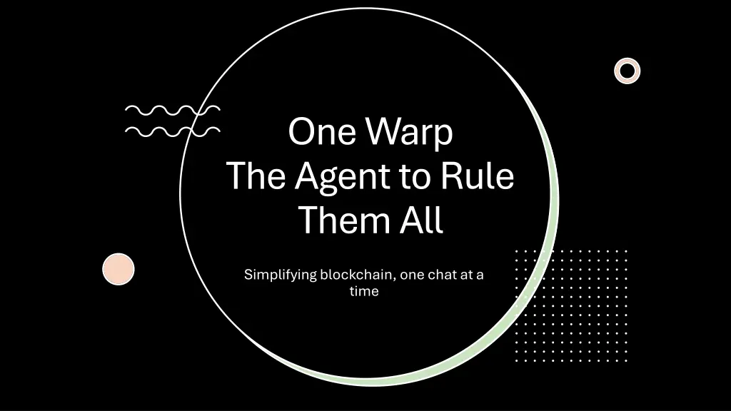 one warp the agent to rule them all n.w