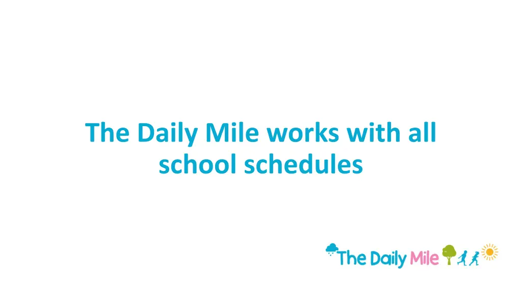 the daily mile works with all school schedules n.w