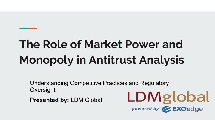 The Role of Market Power and Monopoly in Antitrust Analysis
