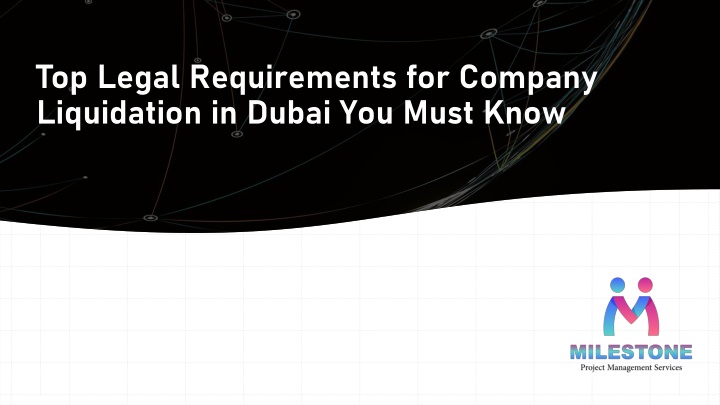 Top Legal Requirements for Company Liquidation in Dubai You Must Know