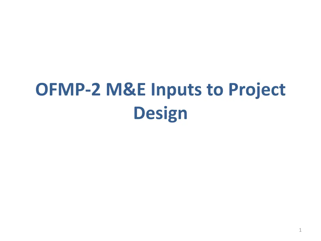 ofmp 2 m e inputs to project design n.w