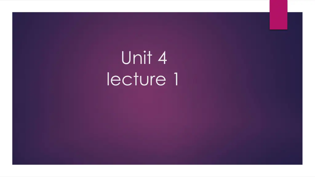 unit 4 lecture 1 n.w