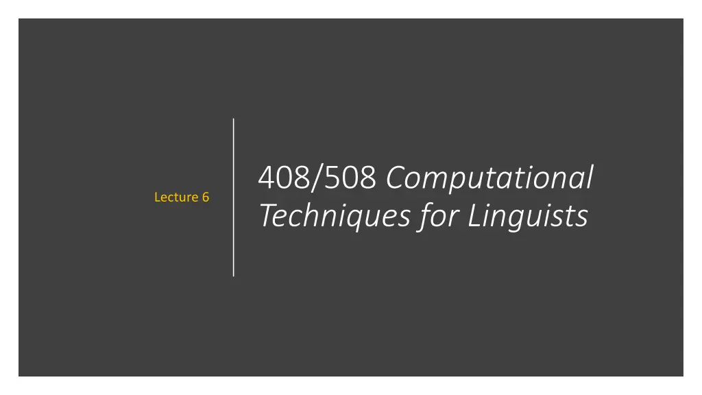 408 508 computational techniques for linguists n.w