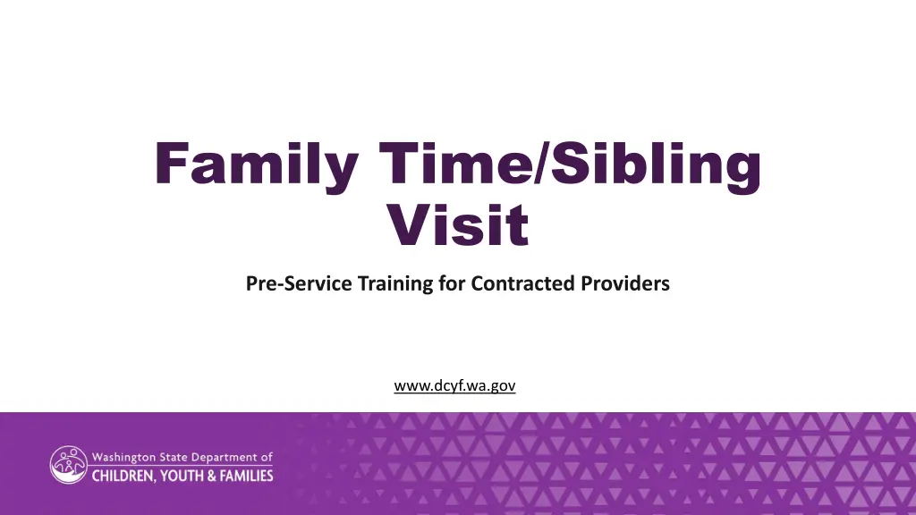 family time sibling visit pre service training n.w