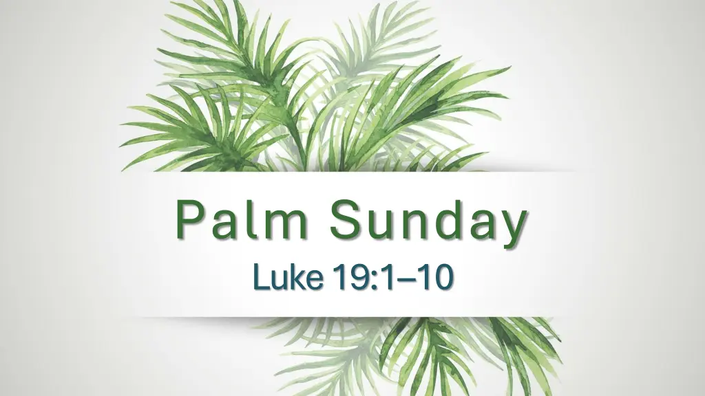 palm sunday luke 19 1 10 n.w