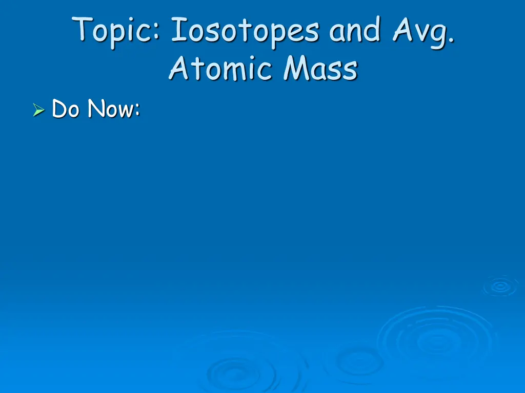 topic iosotopes and avg atomic mass do now n.w