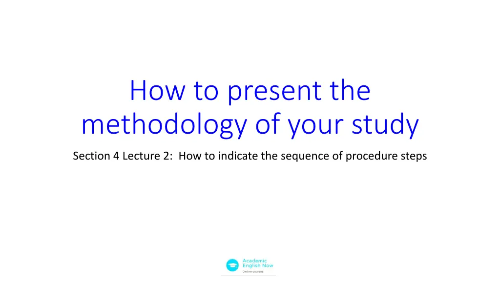 how to present the methodology of your study n.w