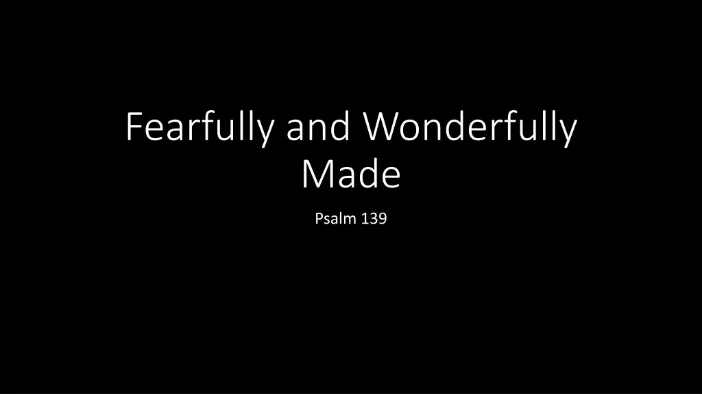 fearfully and wonderfully made n.w