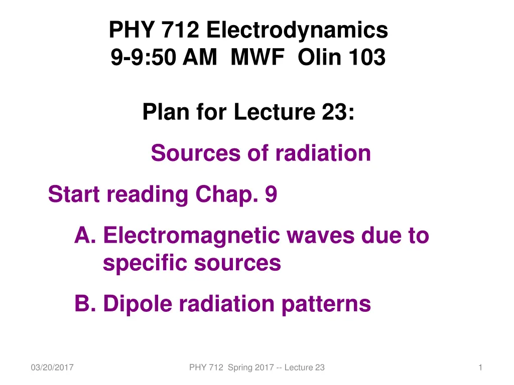 phy 712 electrodynamics 9 9 50 am mwf olin 103 n.w