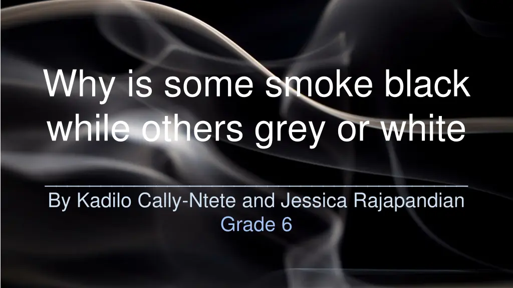 why is some smoke black while others grey or white n.w