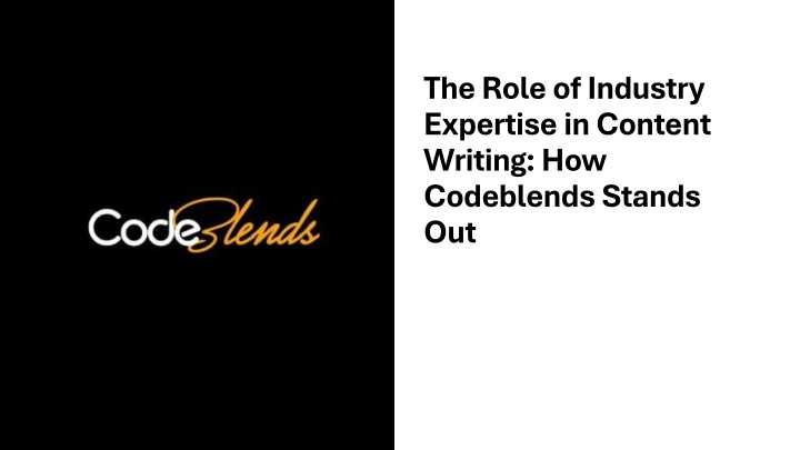 The Role of Industry Expertise in Content Writing- How Codeblends Stands Out