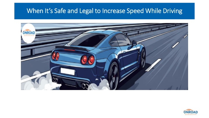 When It’s Safe and Legal to Increase Speed While Driving