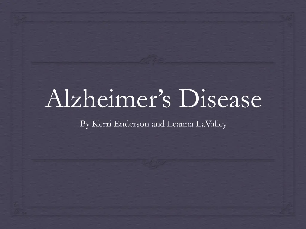 alzheimer s disease by kerri enderson and leanna n.w